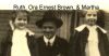 Brown, Ruth Ester (1914-2004) & Ora 'Ernest' Brown (1885-1951) & Martha Eldora Brown (1912-1994) 
